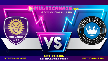 Assistir Orlando City SC x Charlotte ao vivo online 27/10/2024