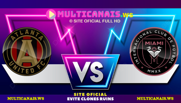 Assistir Atlanta United x Inter Miami ao vivo online 02/10/2024