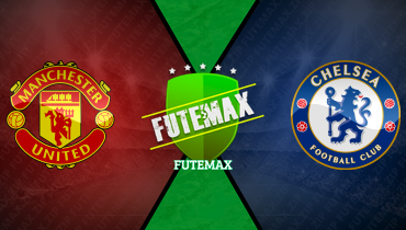 Assistir Manchester United x Chelsea ao vivo online 03/10/2024