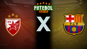 Assistir Estrela Vermelha x Barcelona ao vivo online 06/10/2024