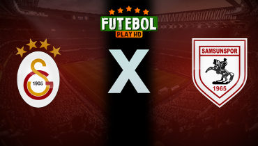 Assistir Galatasaray x Samsunspor ao vivo online 10/11/2024