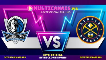 Assistir NBA: Dallas Mavericks x Denver Nuggets ao vivo online 22/11/2024