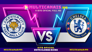 Assistir Leicester City x Chelsea ao vivo online 23/11/2024