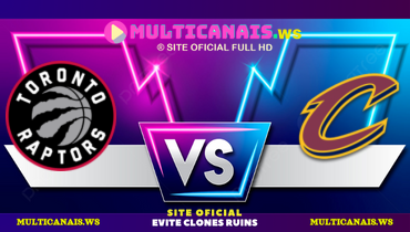 Assistir NBA: Toronto Raptors x Cleveland Cavaliers ao vivo online 24/11/2024