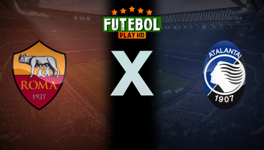 Assistir Roma x Atalanta ao vivo online 02/12/2024