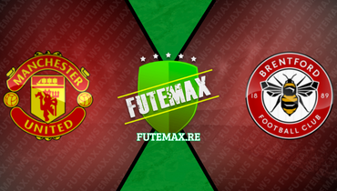 Assistir Manchester United x Brentford ao vivo online 07/10/2023