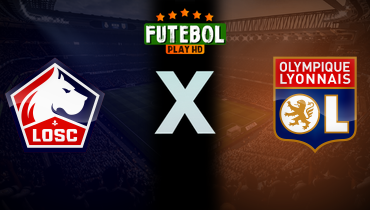 Assistir Lille x Lyon ao vivo online 06/05/2024