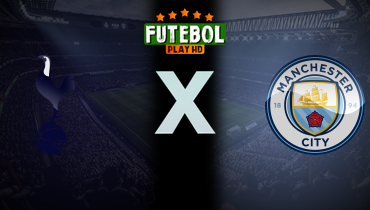 Assistir Tottenham x Manchester City ao vivo online 14/05/2024