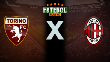 Assistir Torino x Milan ao vivo online 18/05/2024