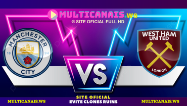 Assistir Manchester City x West Ham ao vivo online 19/05/2024