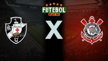 Assistir Vasco x Corinthians ao vivo online 10/07/2024