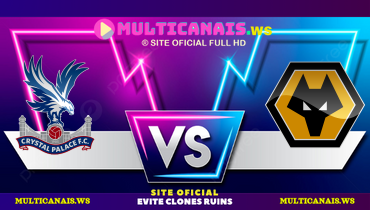 Assistir Crystal Palace x Wolverhampton ao vivo online 31/07/2024