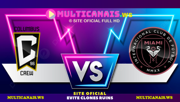 Assistir Columbus Crew x Inter Miami ao vivo online 13/08/2024