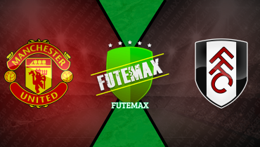 Assistir Manchester United x Fulham ao vivo online 16/08/2024