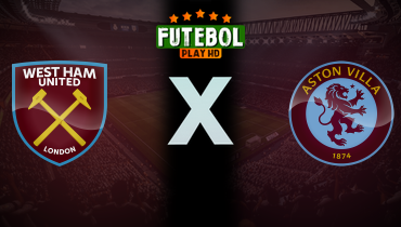 Assistir West Ham x Aston Villa ao vivo online 17/08/2024