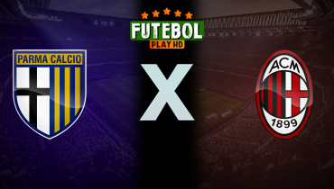 Assistir Parma x Milan ao vivo online 24/08/2024