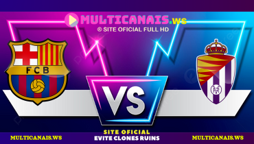 Assistir Barcelona x Valladolid ao vivo online 31/08/2024