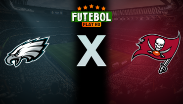 Assistir NFL: Philadelphia Eagles x Tampa Bay Buccaneers ao vivo online 29/09/2024