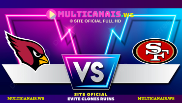 Assistir NFL: Arizona Cardinals x San Francisco 49ers ao vivo online 06/10/2024