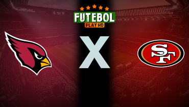 Assistir NFL: Arizona Cardinals x San Francisco 49ers ao vivo online 06/10/2024